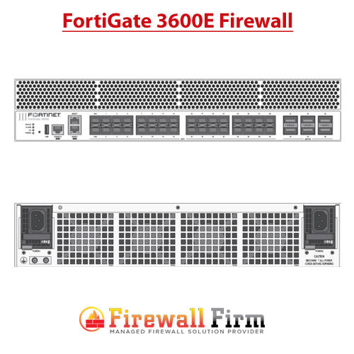 FortiGate 3600E Firewall FortiGate 3600E Firewall