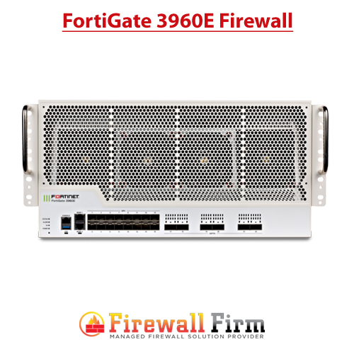 FortiGate 3960E Firewall FortiGate 3960E Firewall