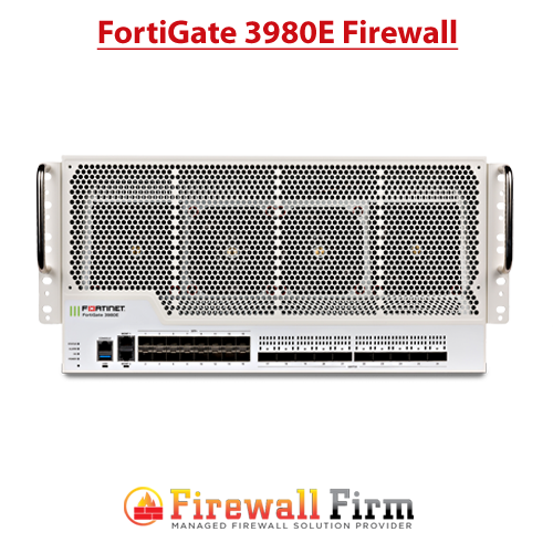FortiGate 3980E Firewall FortiGate 3980E Firewall